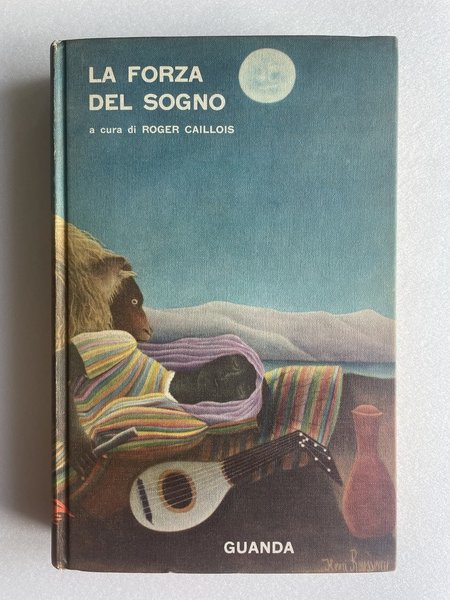 La forza del sogno. Il sogno nella letteratura di tutti …