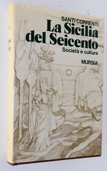 LA SICILIA DEL SEICENTO. SOCIETA’ E CULTURA