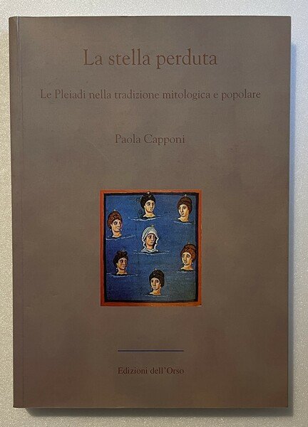 La stella perduta. Le Pleiadi nella tradizione mitologica e popolare