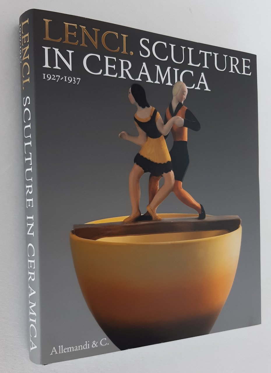 LENCI. SCULTURE IN CERAMICA 1927-1937