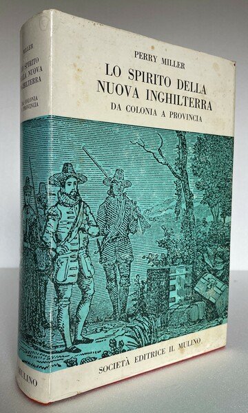 Lo spirito della nuova Inghilterra. Da colonia a provincia