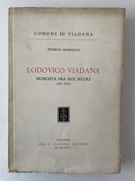 Lodovico Viadana. Musicista fra due secoli (XVI-XVII)