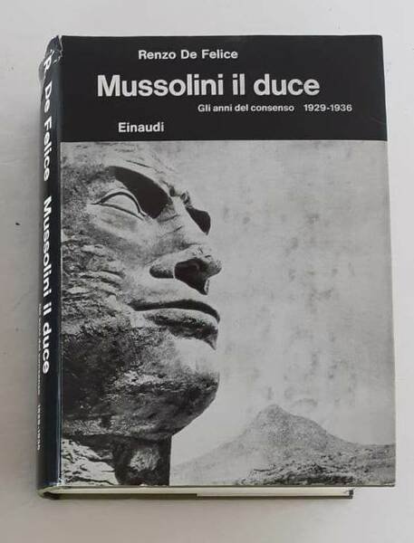 Mussolini il duce. I. Gli anni del consenso. 1929-1936.