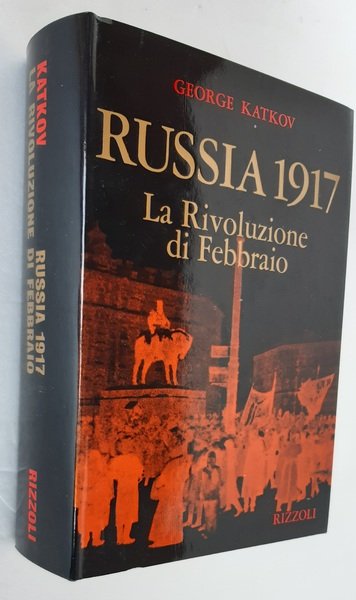 Russia 1917. La Rivoluzione di Febbraio.