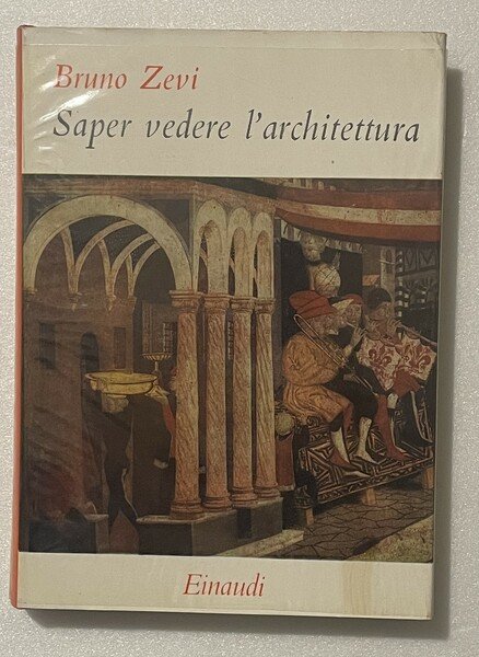 Saper vedere l’architettura. Saggio sull’interpretazione spaziale dell’architettura