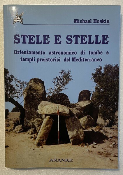 Stele e stelle. Orientamento astronomico di tombe e templi preistorici …