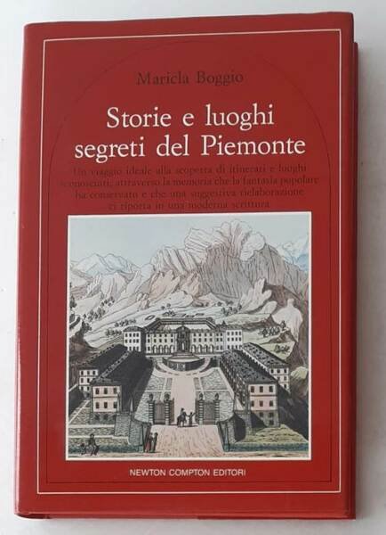 Storie e luoghi segreti del Piemonte. Un viaggio ideale alla …