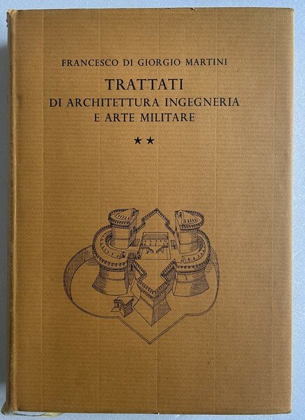 Trattati di architettura ingegneria e arte militare. II