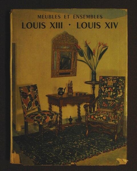 Meubes et ensembles. Louis XIII, Louis XIV. Introduction par M. …