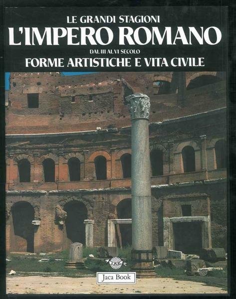 L'impero romano dal III al VI secolo. Forme artistiche e …