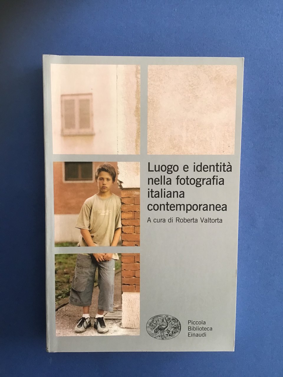 LUOGO E IDENTITA' NELLA FOTOGRAFIA ITALIANA CONTEMPORANEA