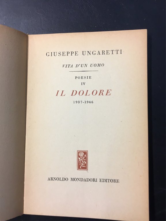 Vita d`un uomo V. Il dolore 1937-1946. Milano. Mondadori (I …