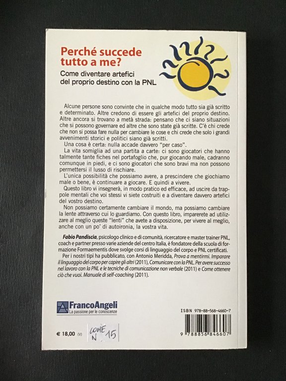 PERCHE' SUCCEDE TUTTO A ME?. COME DIVENTARE ARTEFICI DEL PROPRIO …