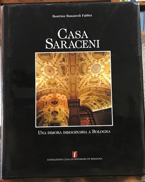 CASA SARACENI: UNA DIMORA IMMAGINARIA A BOLOGNA.,