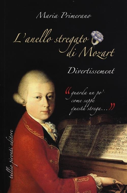 L'anello stregato di Mozart. Divertissement, NUOVO Napoli, Tullio Pironti Editore, …