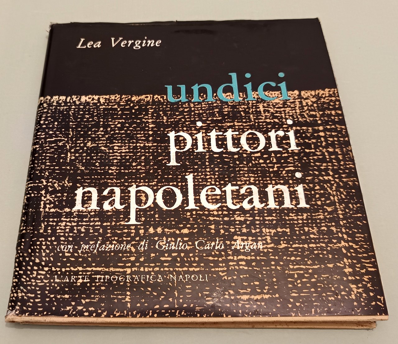 Undici pittori napoletani di oggi. Prefazione di Giulio Carlo Argan.