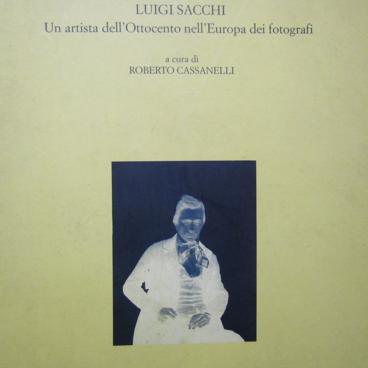 Luigi Sacchi un artista dell'Ottocento nell'Europa dei fotografi