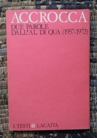 DUE PAROLE DALL'AL DI QUA (1957-1972)