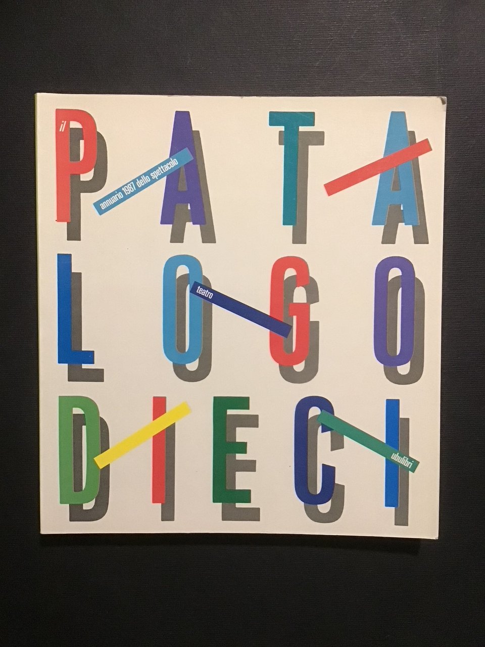 IL PATALOGO DIECI. ANNUARIO DELLO SPETTACOLO 1987