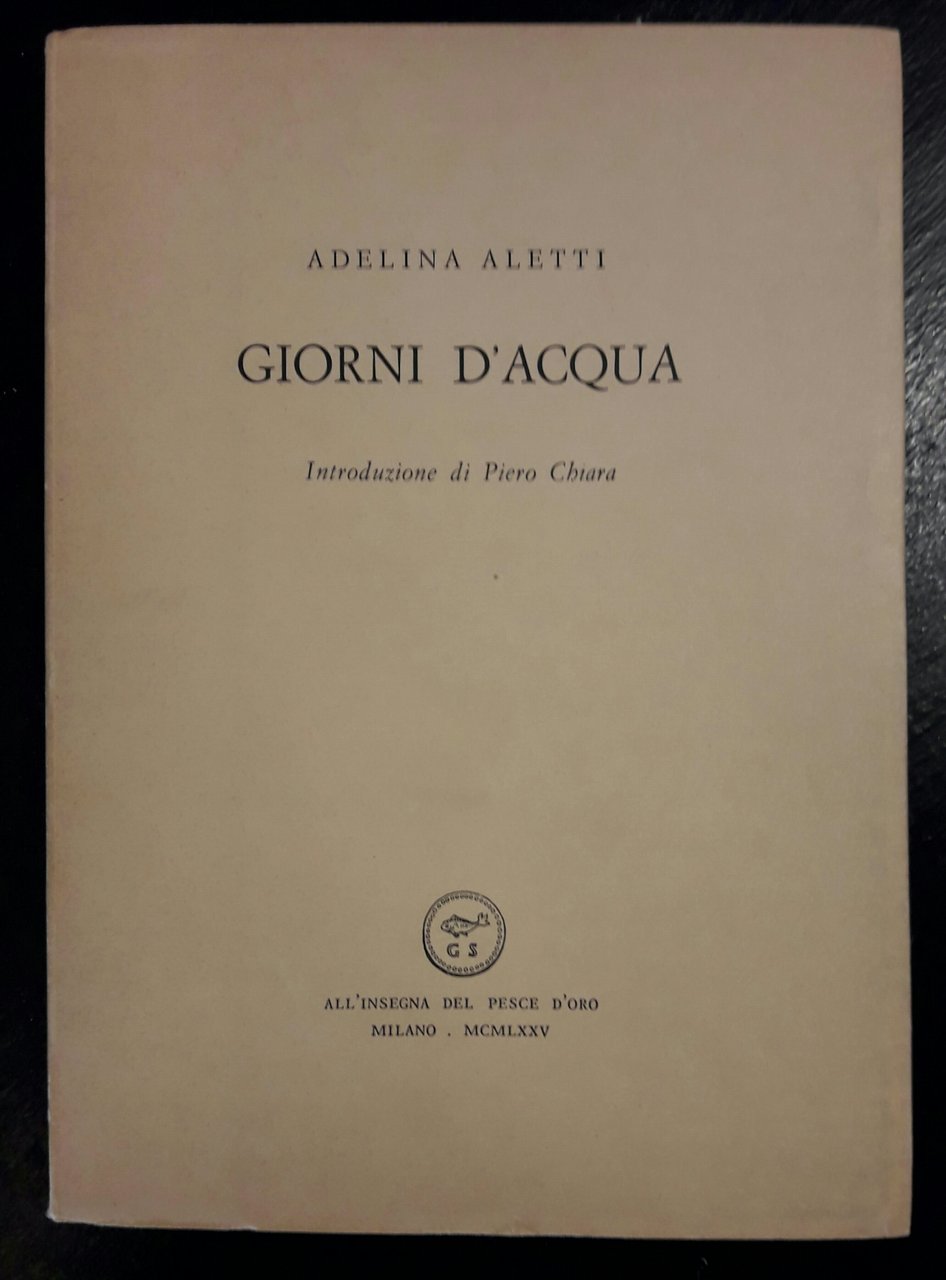 Giorni d'acqua. Introduzione di Piero Chiara