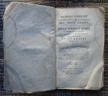 MEMORIE STORICHE SUL'ANTICHITA', ED ECCELLENZA DELL'ORDINE AUREATO OSSIA DELLO SPERONE …