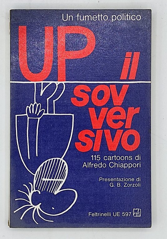 UP il sovversivo / Alfreud / Vado, l'arresto e torno