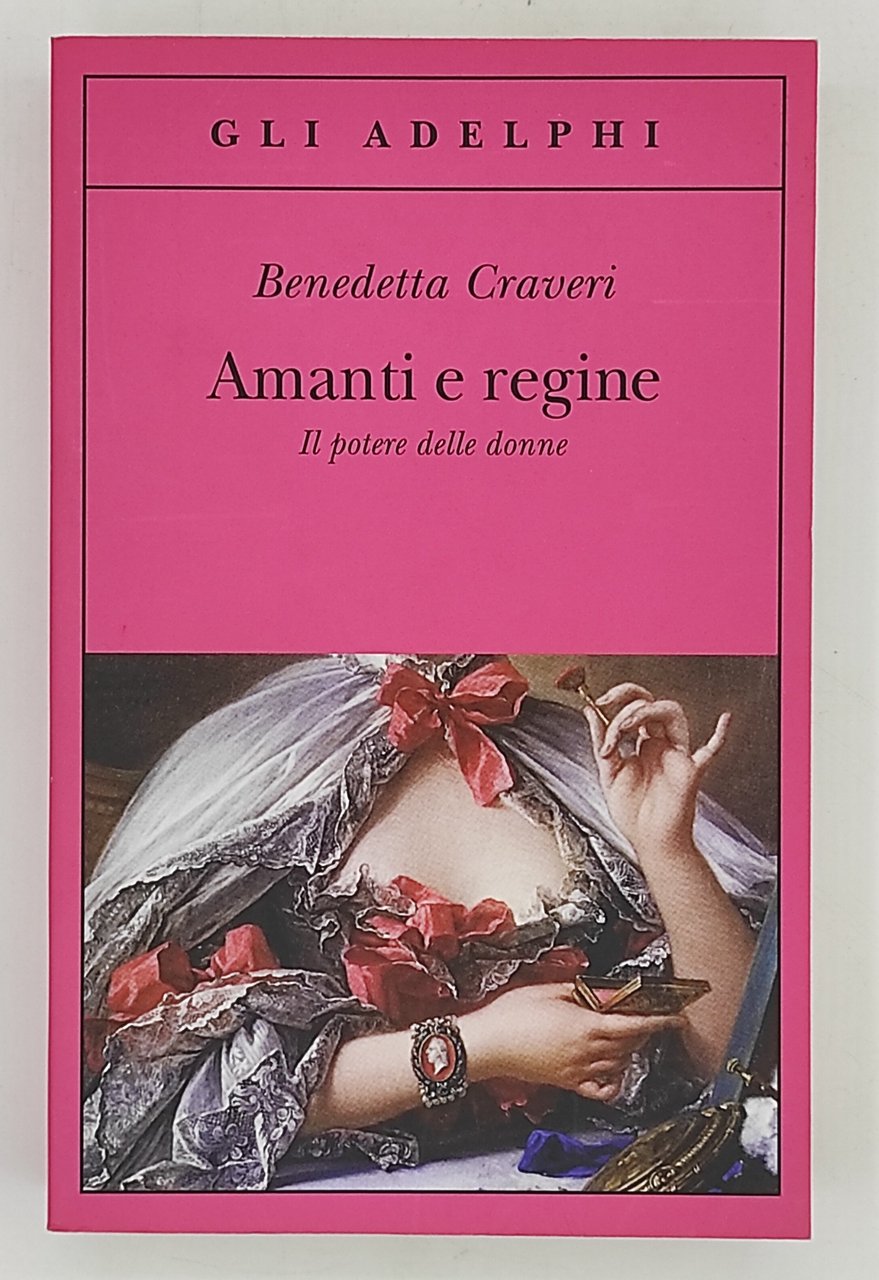 Amanti e regine. Il potere delle donne