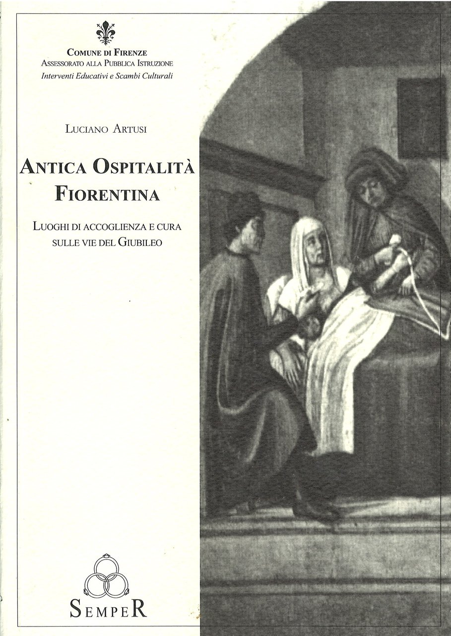 Antica ospitalità fiorentina Luoghi di accoglienza e cura sulle vie …