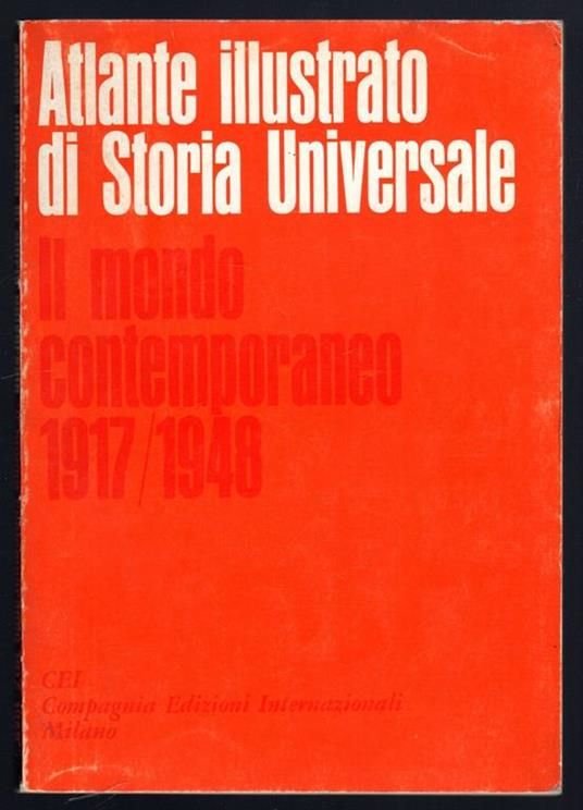 Atlante illustrato di Storia Universale. Il mondo contemporaneo. 1917/1948