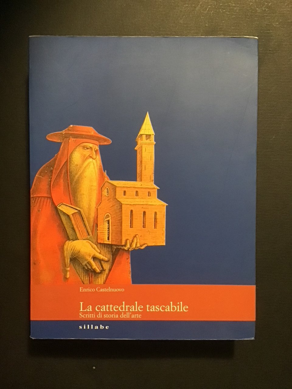 LA CATTEDRALE TASCABILE. SCRITTI DI STORIA DELL'ARTE