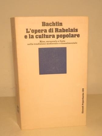 L'OPERA DI RABELAIS E LA CULTURA POPOLARE - RISO, CARNEVALE …