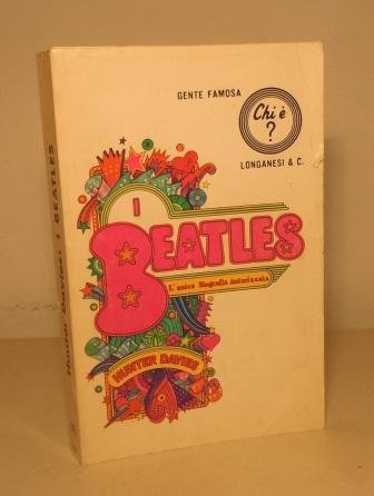 I BEATLES - L'UNICA BIOGRAFIA AUTORIZZATA - PRIMA EDIZIONE