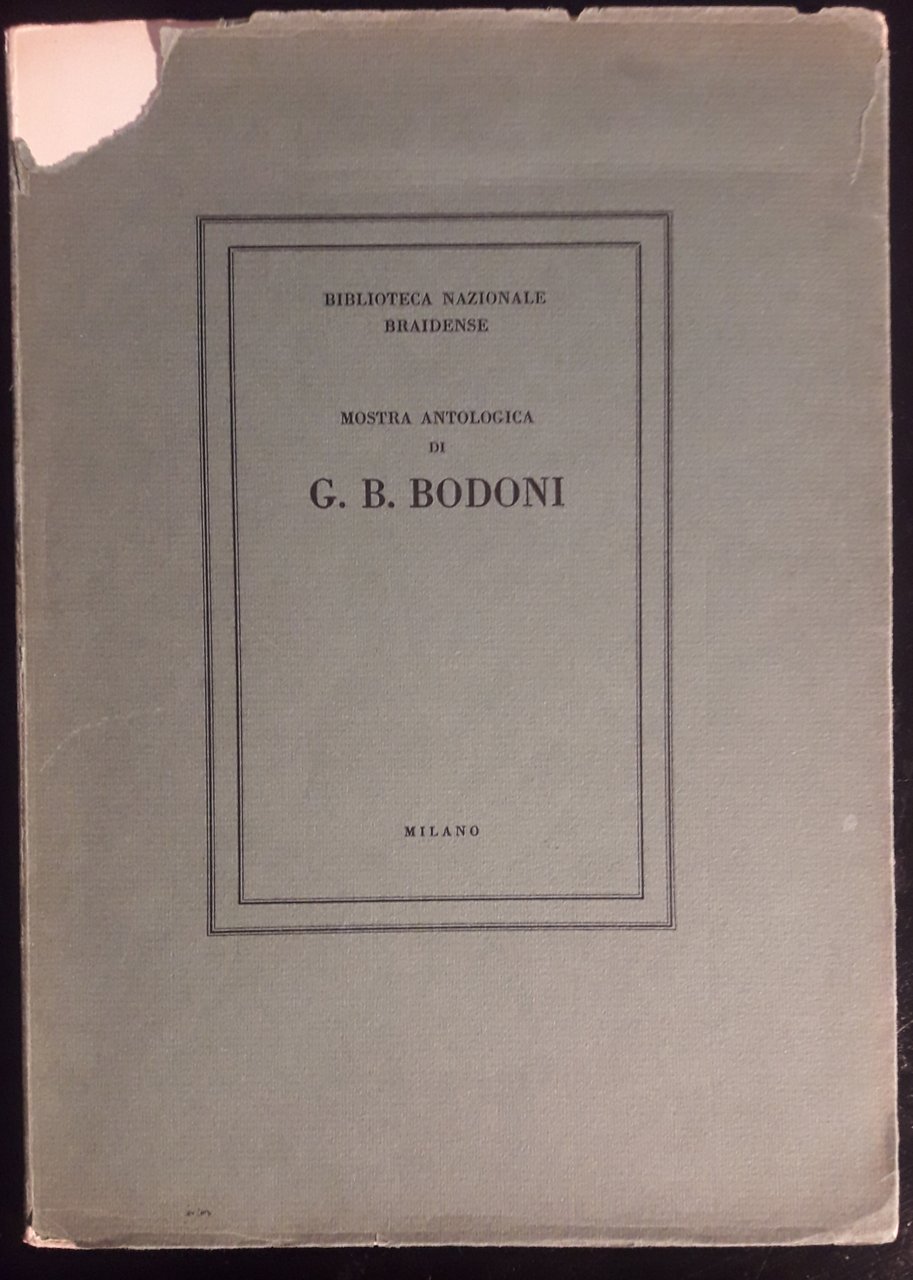 Mostra antologica di G.B. Bodoni alla Biblioteca Nazionale Braidense 18-31 …