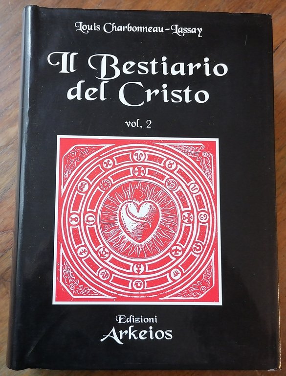 Il Bestiario del Cristo. La misteriosa emblematica di Gesù Cristo.