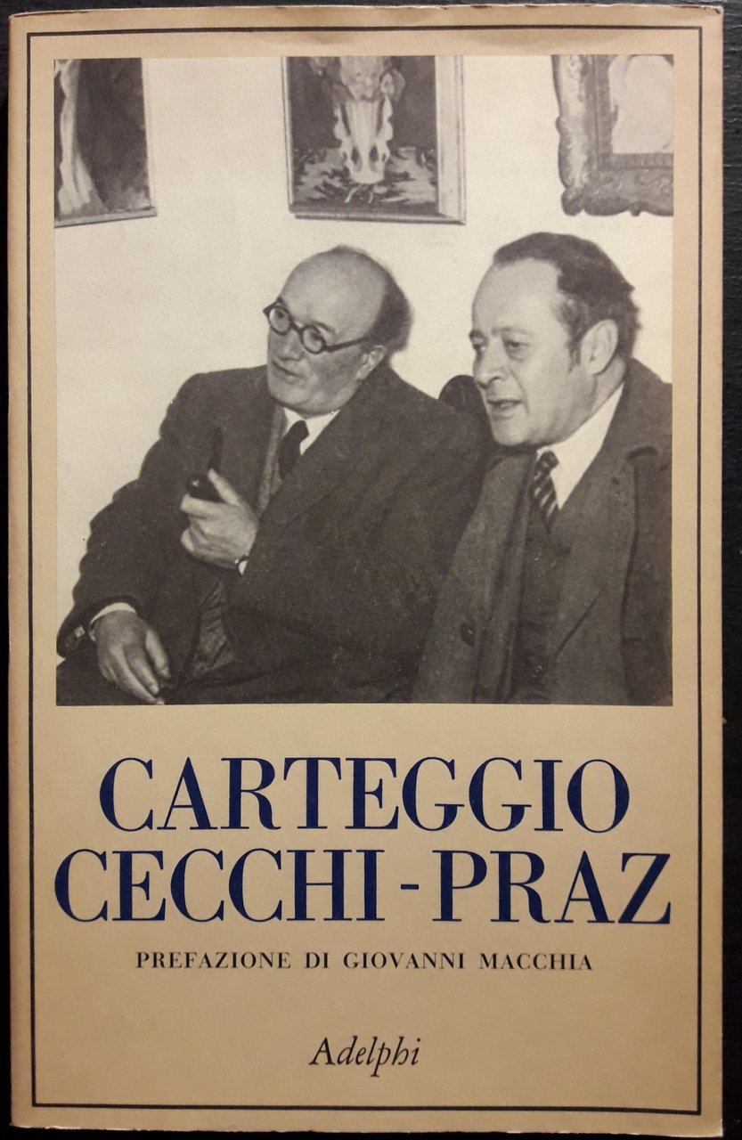 Carteggio Cecchi-Praz. Prefazione di Giovanni Macchia