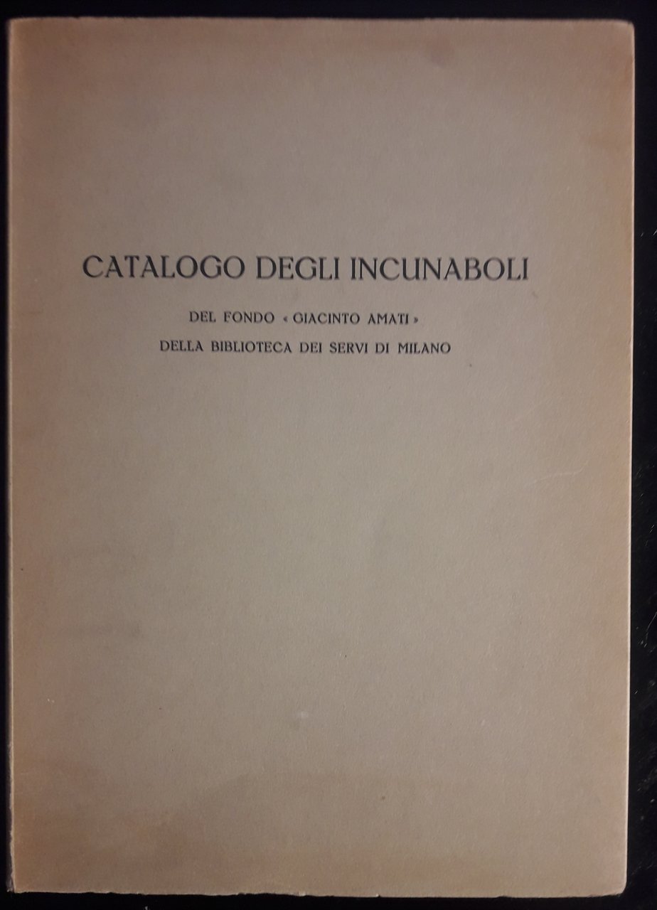 Catalogo degli incunaboli del fondo "Giacinto Amati" della Biblioteca dei …