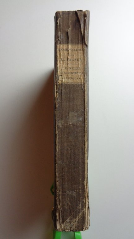 CONSIDÉRATIONS SUR LA FRANCE. suivis de l'ESSAI SUR LE PRINCIPE …