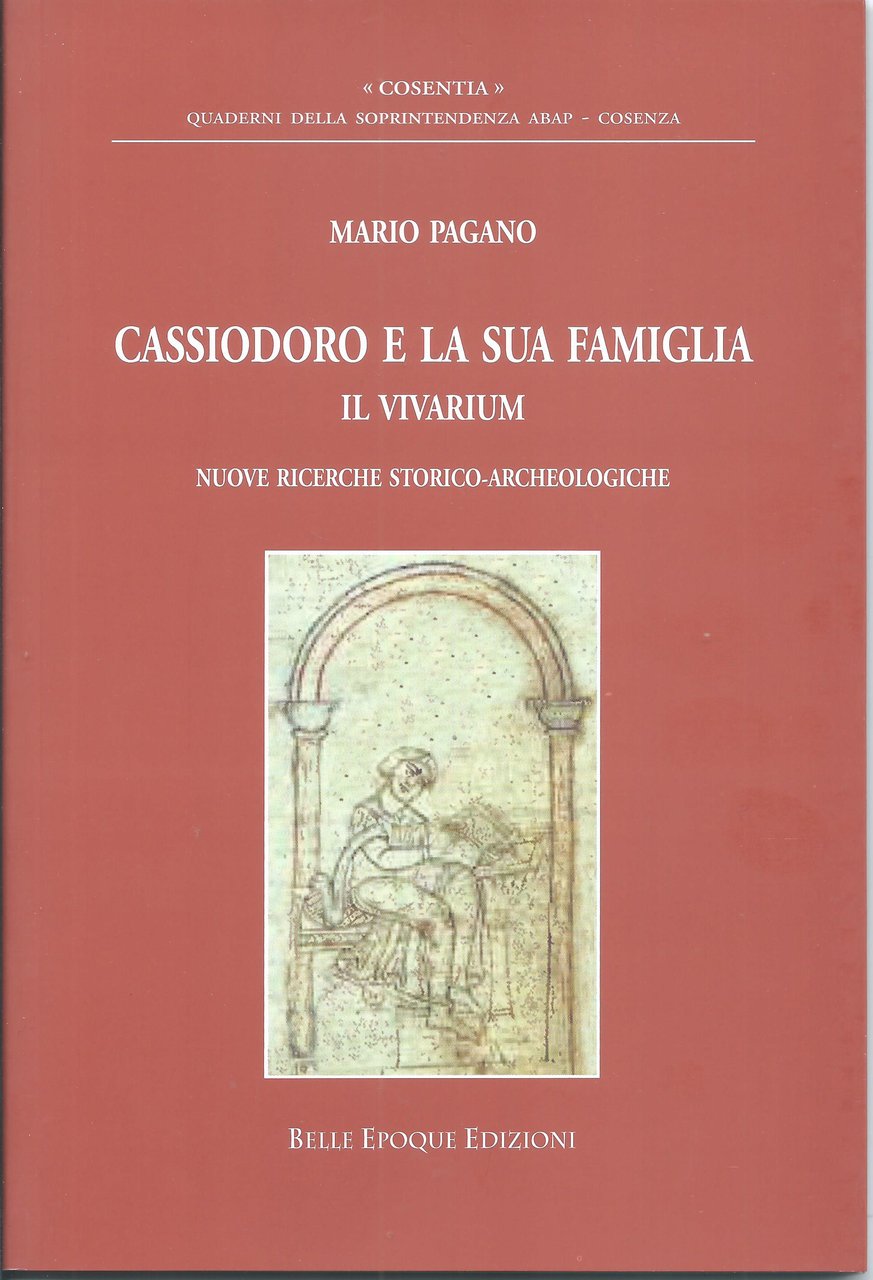 MARIO PAGANO, CASSIODORO E LA SUA FAMIGLIA, IL VIVARIUM. NUOVE …