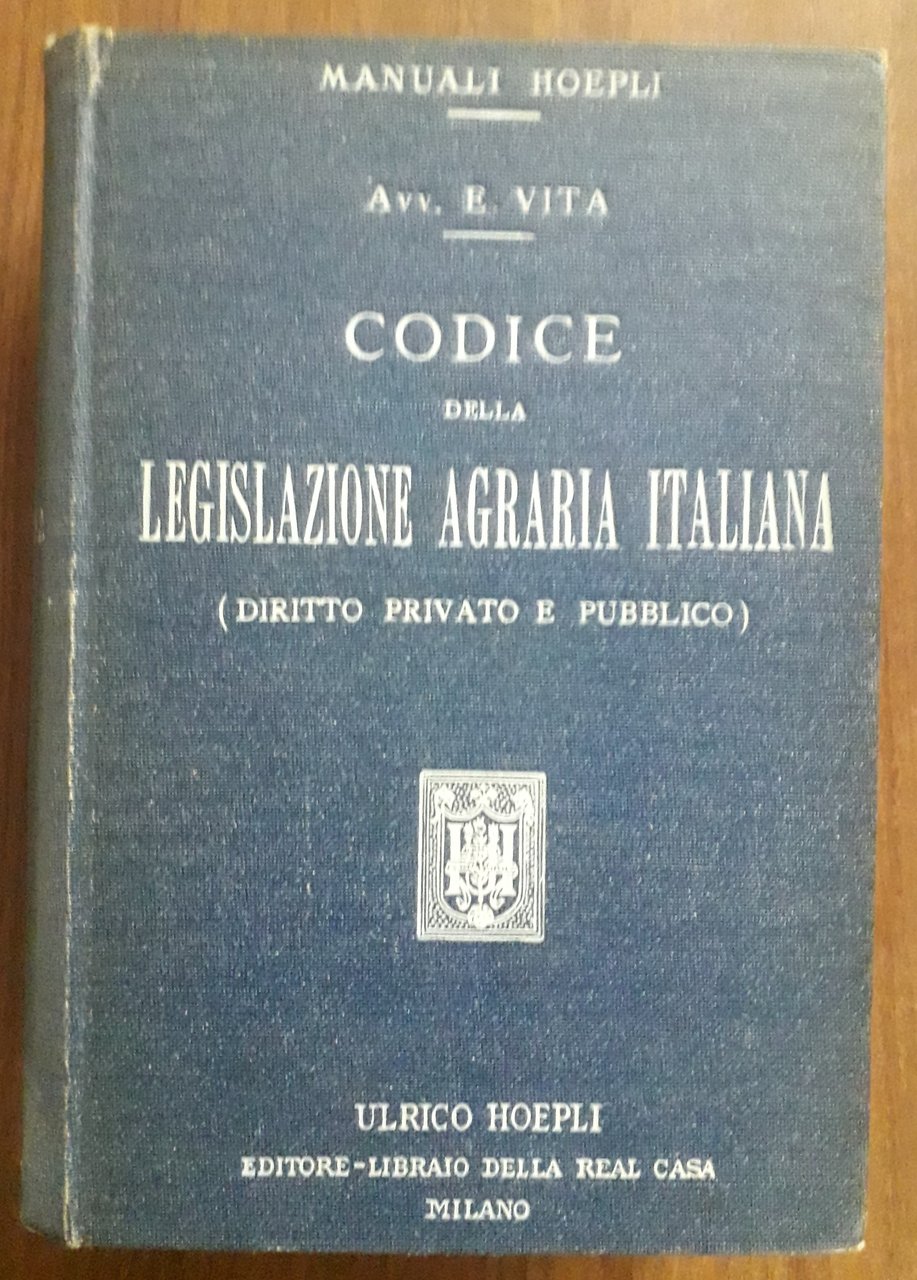 Codice della Legislazione agraria italiana (Diritto privato e pubblico)