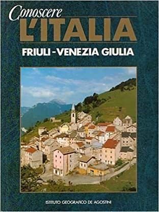 Conoscere l'Italia. Friuli-Venezia Giulia