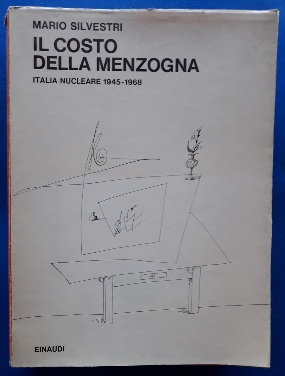 Il costo della menzogna Italia nucleare 1945-1968