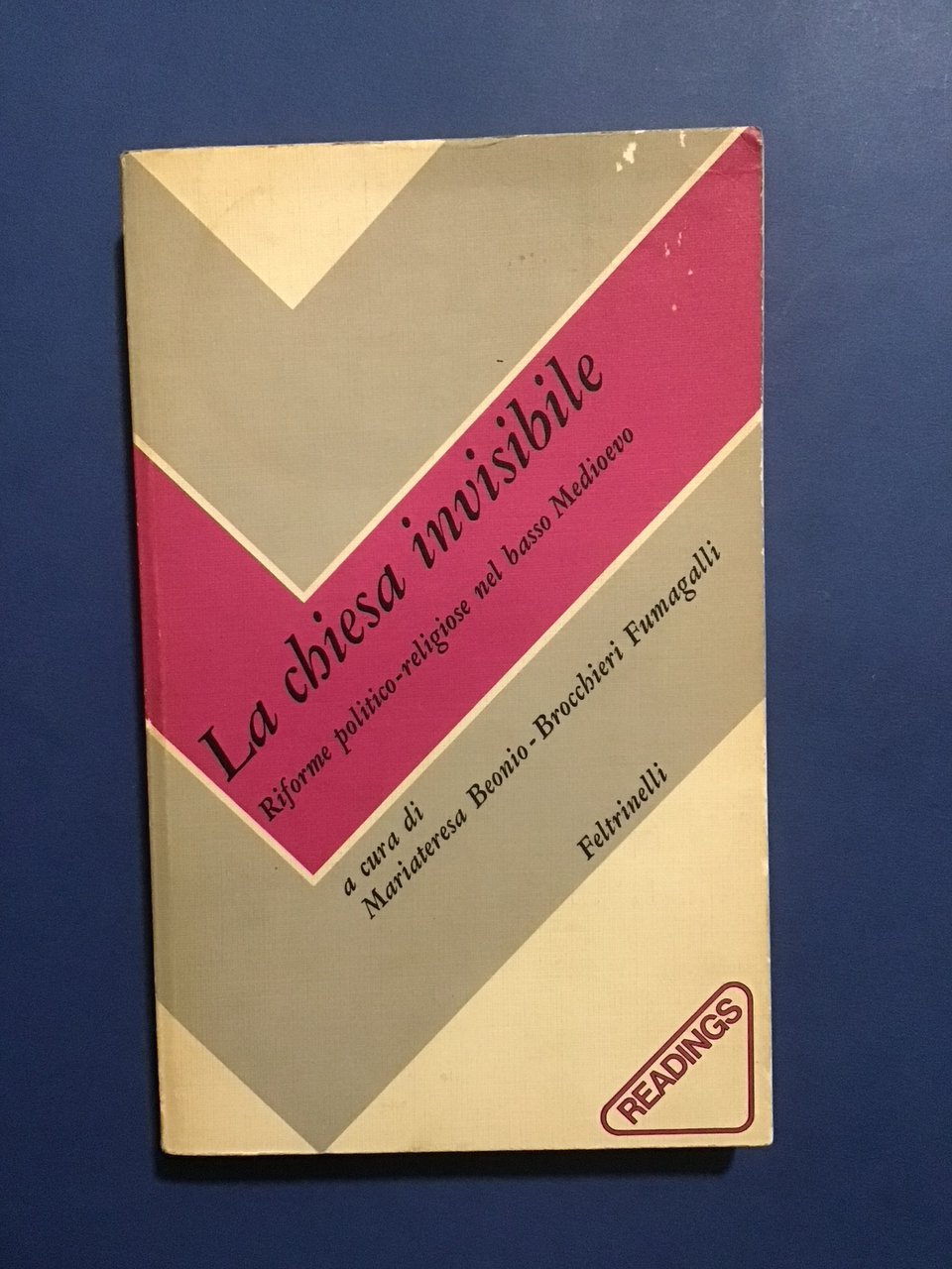 LA CHIESA INVISIBILE. RIFORME POLITICO-RELIGIOSE NEL BASSO MEDIOEVO