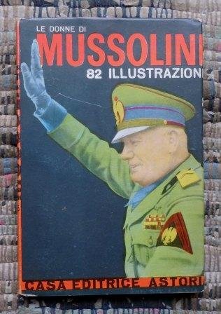 LE DONNE DI MUSSOLINI - 82 ILLUSTRAZIONI