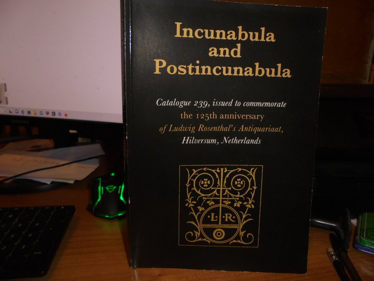 INCUNABOLA and POSTINCUNABOLA Catalogue 239, issued to commemorate...ROSENTHAL