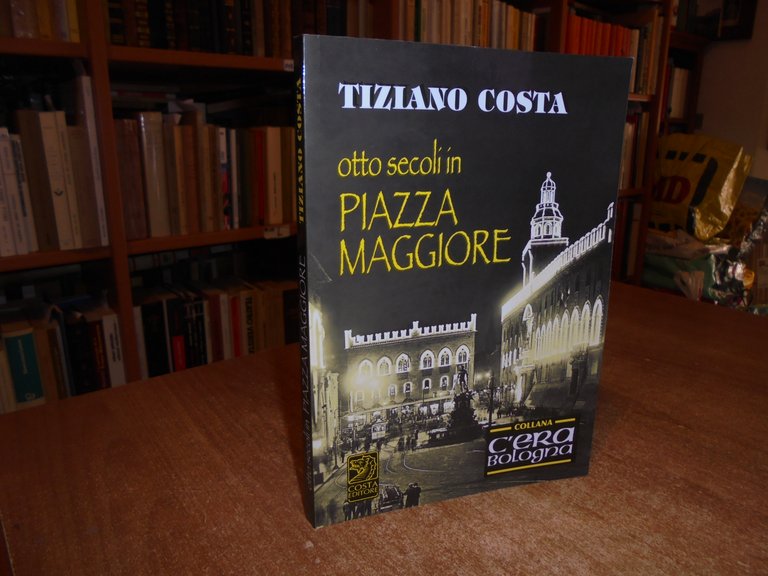 (Bologna) Otto Secoli in PIAZZA MAGGIORE. TIZIANO COSTA 2022