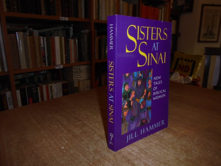 Sisters at Sinai. New Tales of Biblical Women. JILL HAMMER …