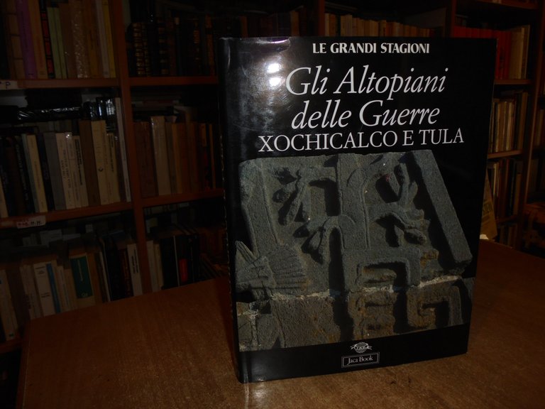 AA. VV. Gli Altopiani delle Guerre XOCHICALCO e TULA. LEONARDO …