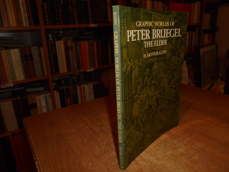 Graphic Worlds of PETER BRUEGEL The Elder. H. ARTHUR KLEIN …