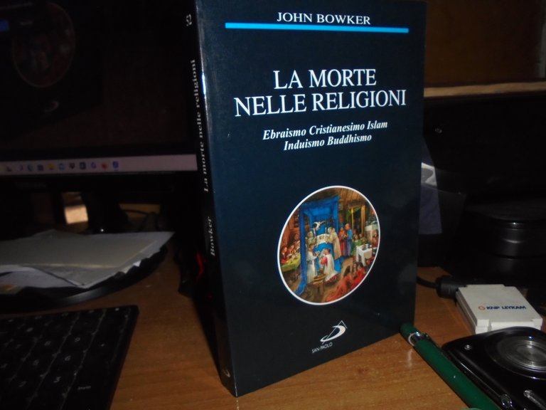 La morte nelle religioni. Ebraismo, cristianesimo, Islam... JOHN BOWKER 1996