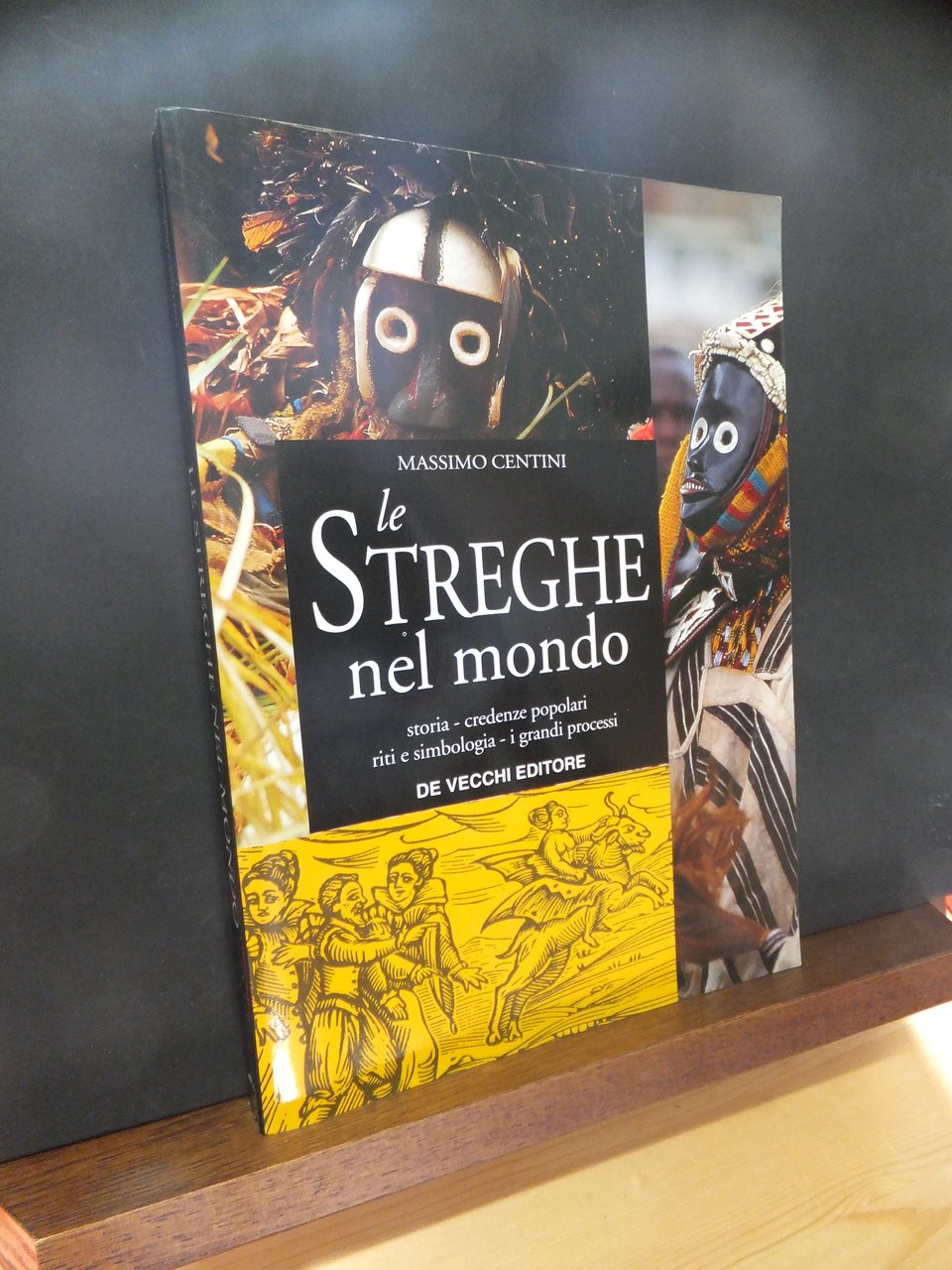 LE STREGHE NEL MONDO STORIA CREDENZE POPOLARI RITI E SIMBOLOGIA …